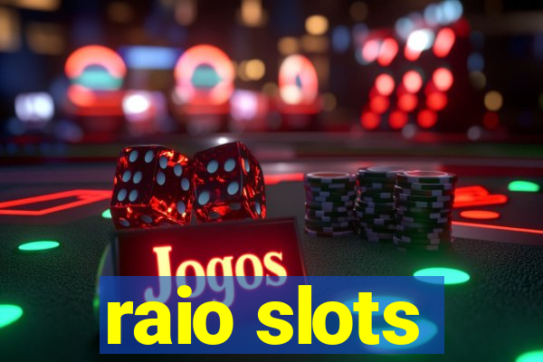 raio slots