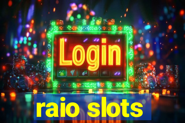 raio slots