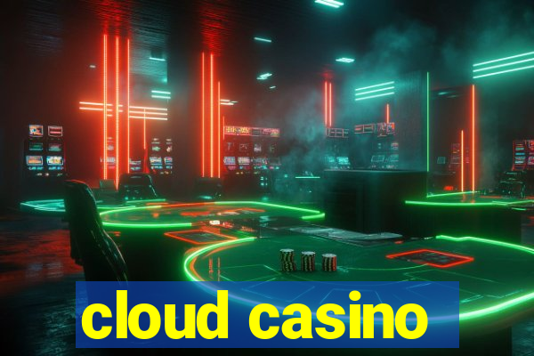 cloud casino