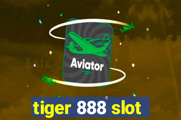 tiger 888 slot