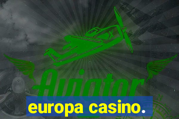 europa casino.