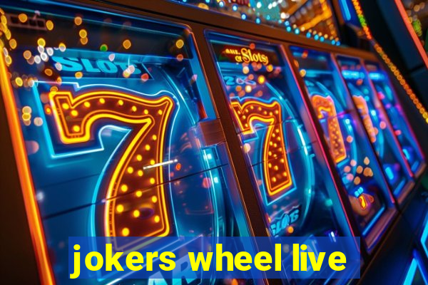 jokers wheel live