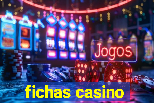 fichas casino