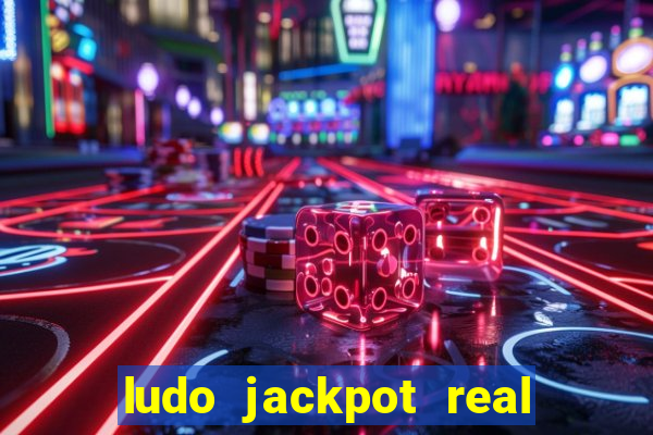 ludo jackpot real money game