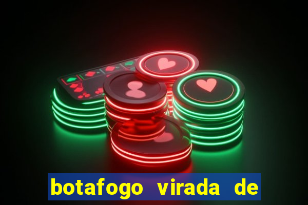 botafogo virada de mesa 1999