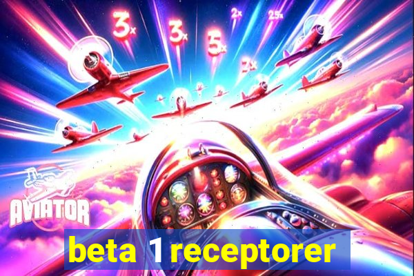 beta 1 receptorer