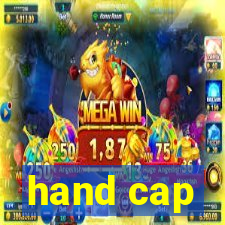 hand cap