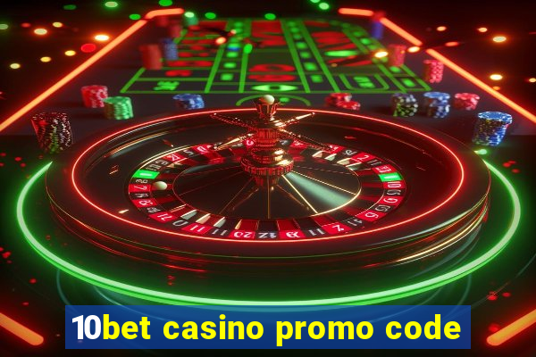 10bet casino promo code