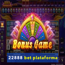 22888 bet plataforma