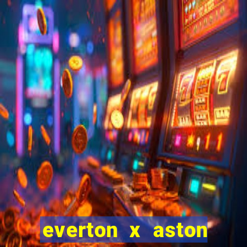 everton x aston villa palpites