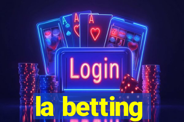 la betting