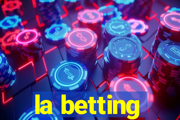 la betting