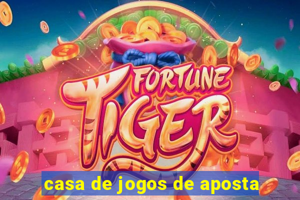 casa de jogos de aposta