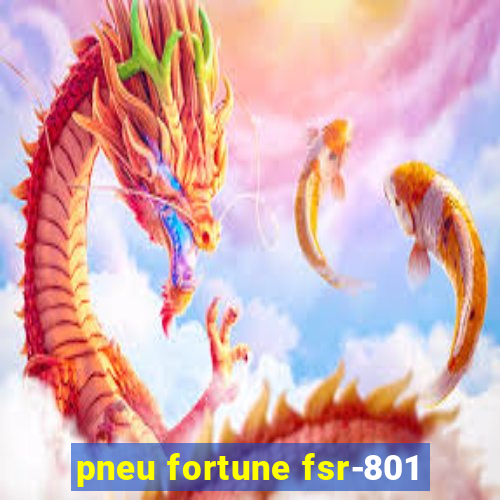 pneu fortune fsr-801