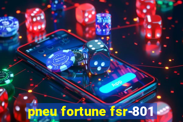 pneu fortune fsr-801