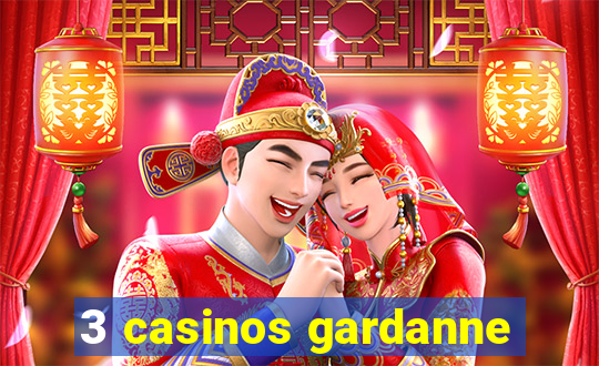 3 casinos gardanne