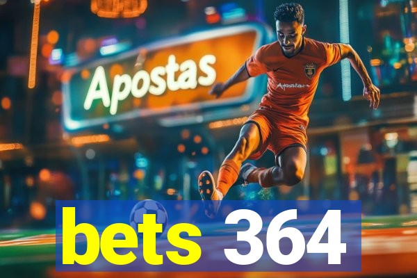 bets 364