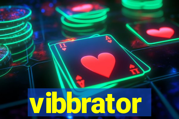 vibbrator