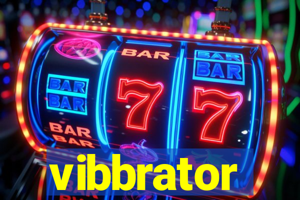 vibbrator