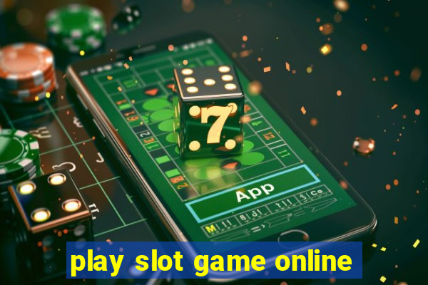 play slot game online