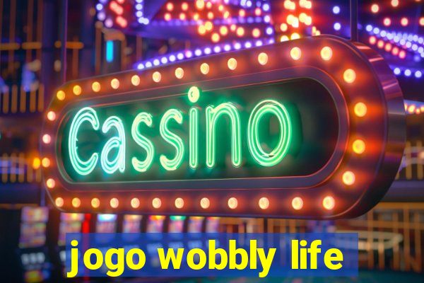 jogo wobbly life