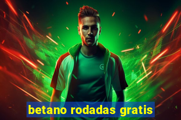 betano rodadas gratis