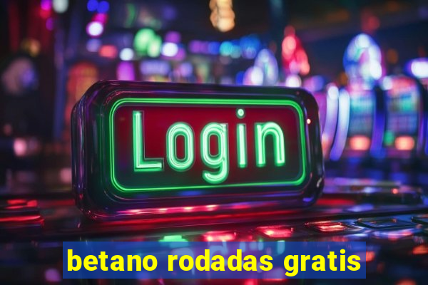 betano rodadas gratis