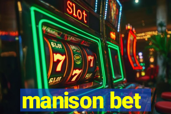 manison bet