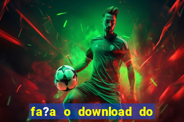 fa?a o download do aplicativo betano