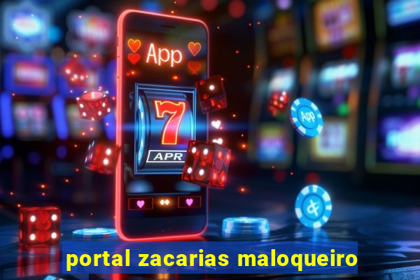 portal zacarias maloqueiro