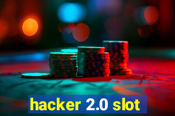 hacker 2.0 slot