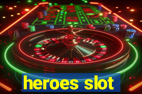 heroes slot