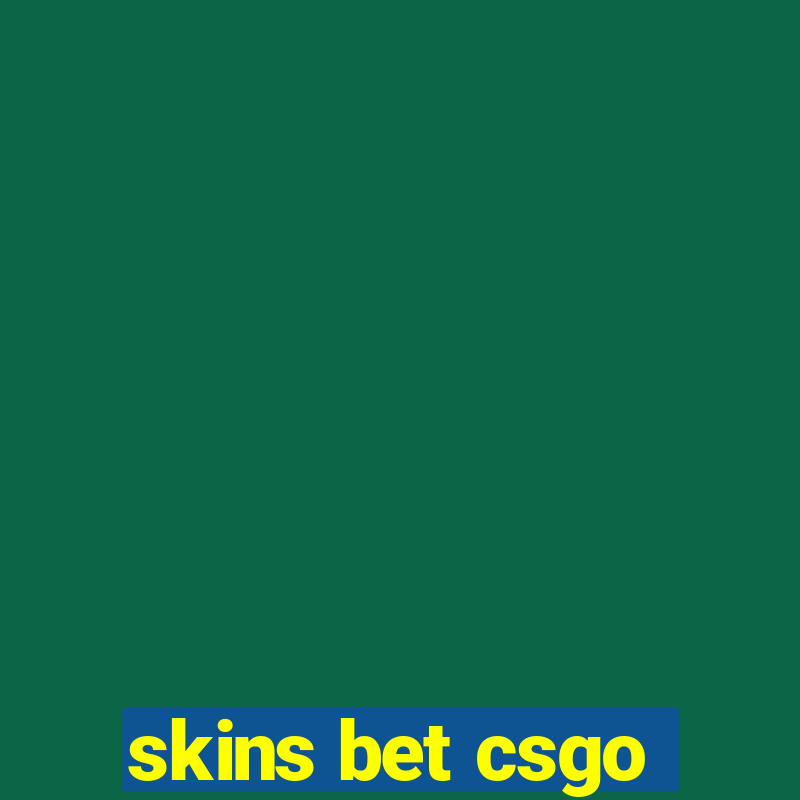 skins bet csgo