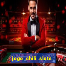 jogo chili slots master paga mesmo