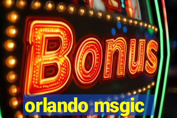 orlando msgic