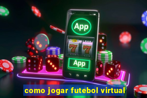 como jogar futebol virtual