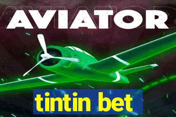 tintin bet