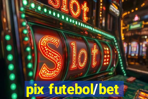 pix futebol/bet