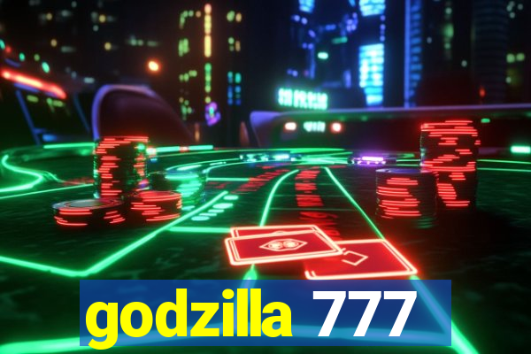 godzilla 777