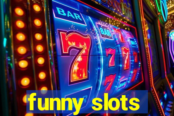 funny slots