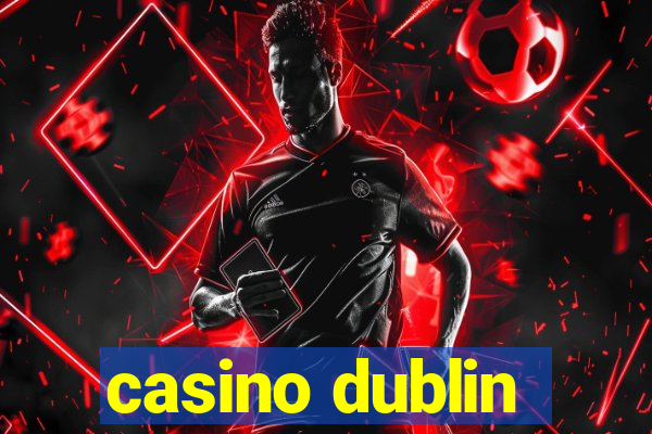 casino dublin