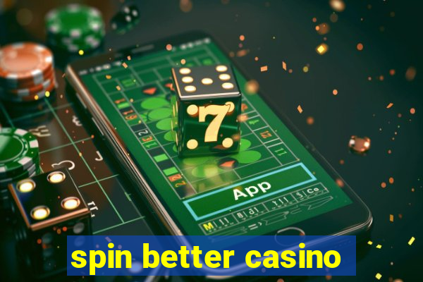 spin better casino