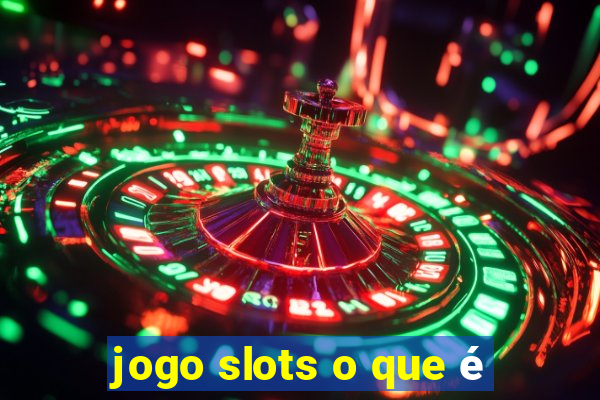 jogo slots o que é