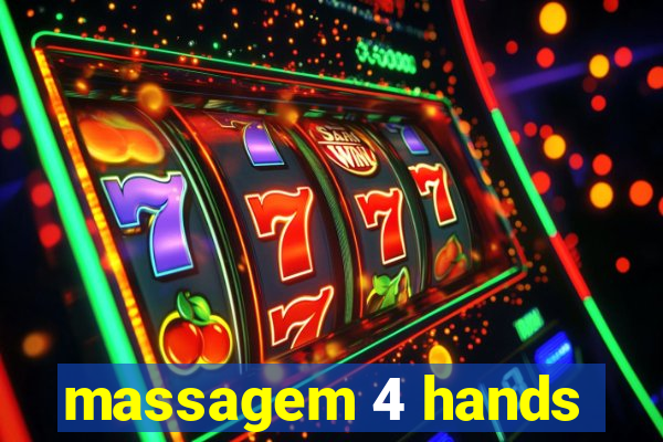 massagem 4 hands