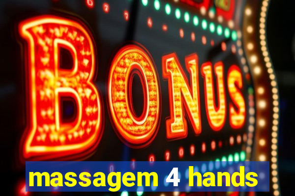 massagem 4 hands