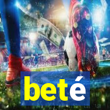 beté