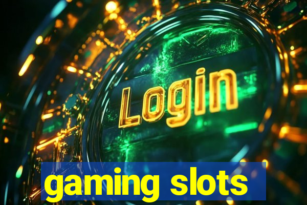 gaming slots