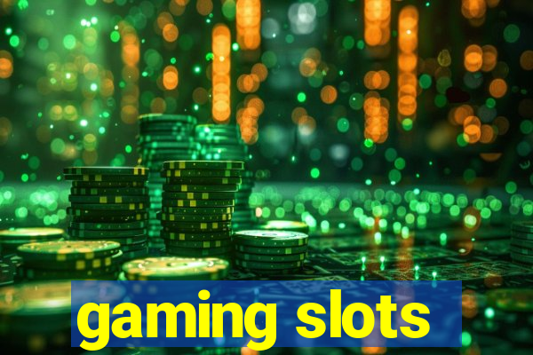 gaming slots