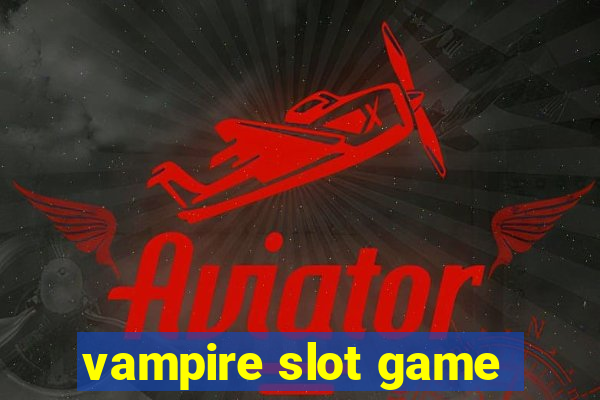 vampire slot game