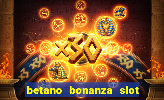 betano bonanza slot grátis cassino betano